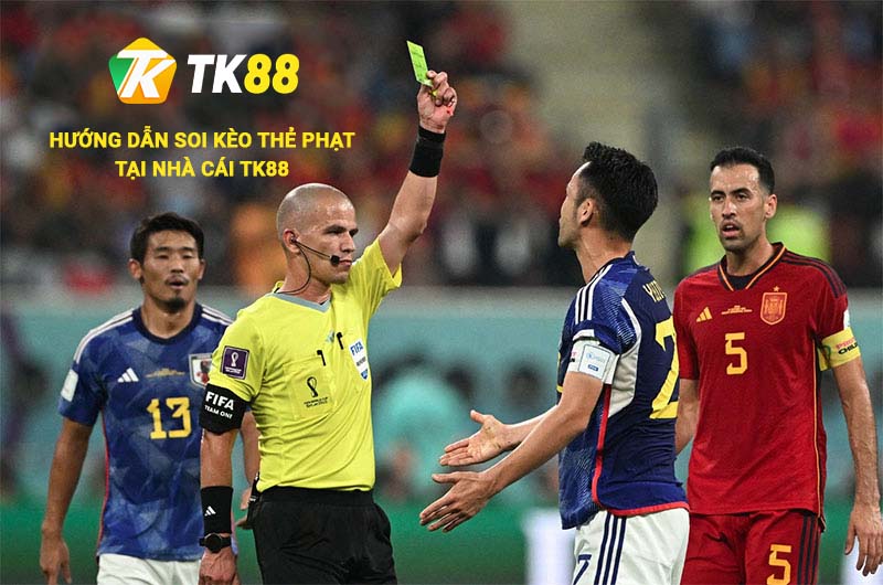 Hướng dẫn soi kèo thẻ phạt tại nhà cái Tk88 dễ thắng