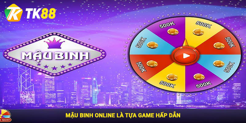 Mậu binh online là tựa game hấp dẫn